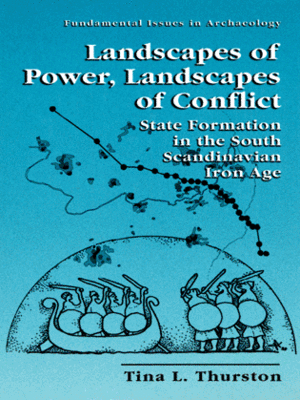 cover image of Landscapes of Power, Landscapes of Conflict: State Formation in the South Scandinavian Iron Age